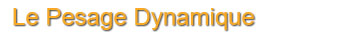 Le pesage dynamique