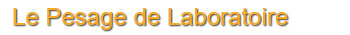 Le pesage de laboratoire