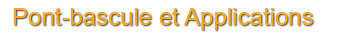 Pont-bascule et application